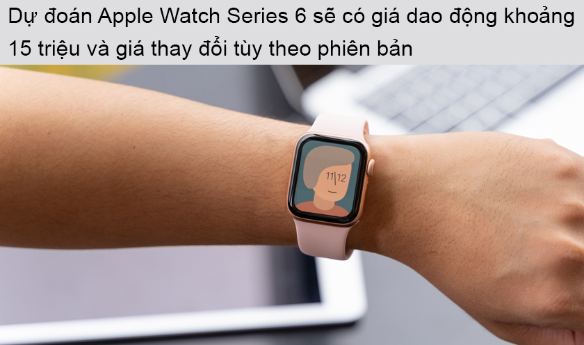 Apple Watch Series 6 có giá bao nhiêu