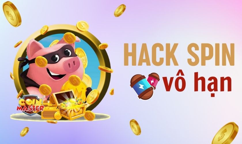 Hack Spin Coin Master: Cách hack mới nhất cho iOS, Android