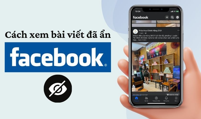 Cách xem bài viết bị ẩn trên Facebook người khác và bản thân