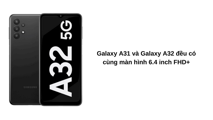 So sánh về màn hình: Galaxy A32 hợp với đại đa số game thủ