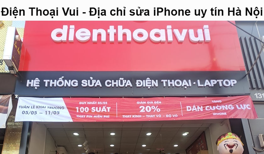 Điện Thoại Vui - Địa chỉ sửa iPhone uy tín Hà Nội