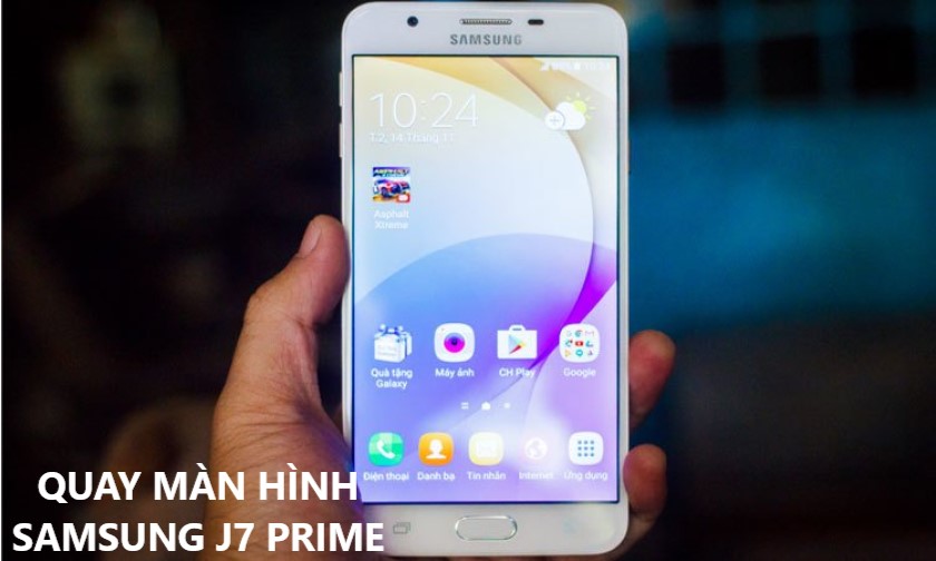 Cách quay video màn hình Samsung J7 Prime dễ dàng