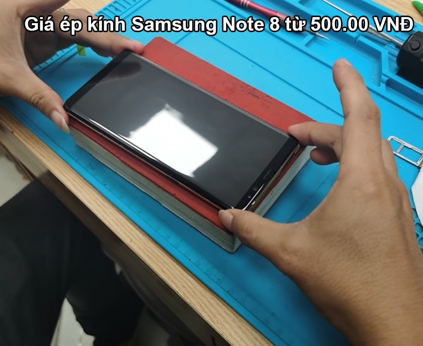Ép kính Samsung Note 8 giá bao nhiêu?