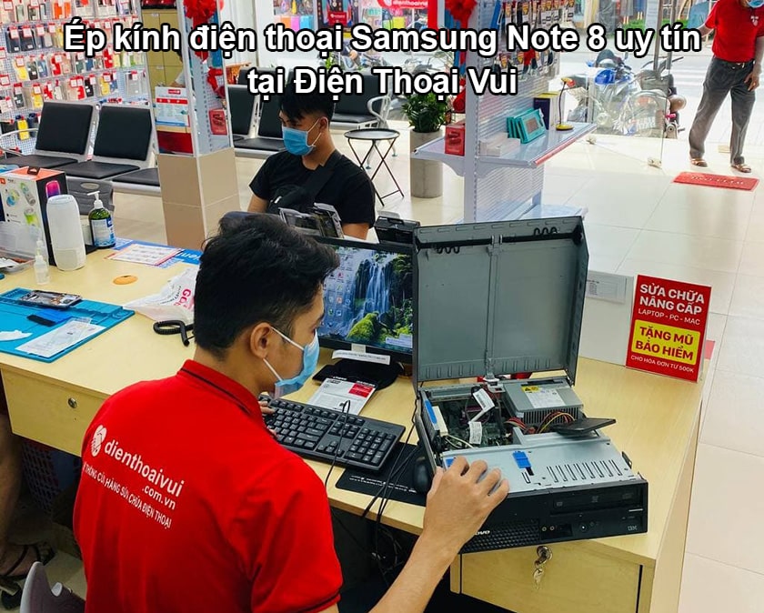 Ép kính điện thoại Samsung Note 8 an toàn ở đâu?