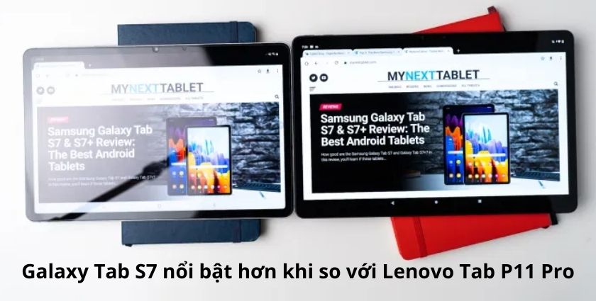 Nên mua Lenovo Tab P11 Pro hay Galaxy Tab S7?
