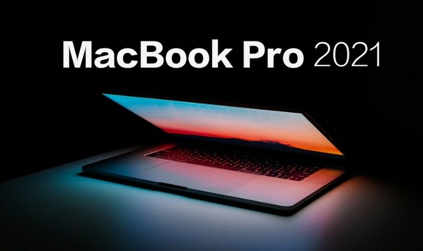 Đánh giá màn hình Macbook Pro 14 inch và 16 inch năm 2021