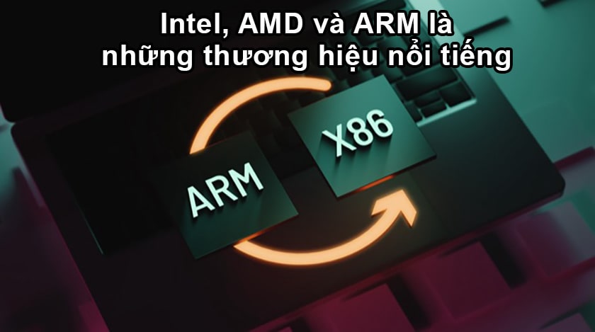 Thực trạng Intel, AMD và ARM trên thị trường