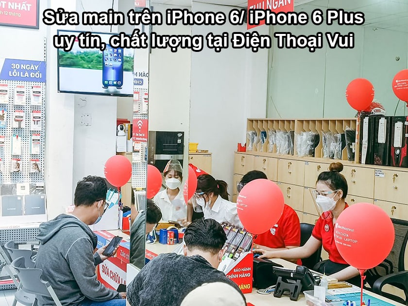 Sửa main trên iPhone 6/ iPhone 6 Plus ở đâu uy tín