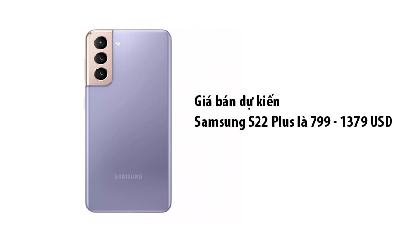 Samsung galaxy s22 plus có giá bao nhiêu tiền?