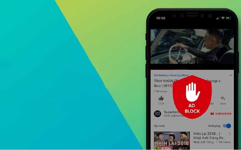 Cách chặn quảng cáo Youtube trên điện thoại Android và iOS