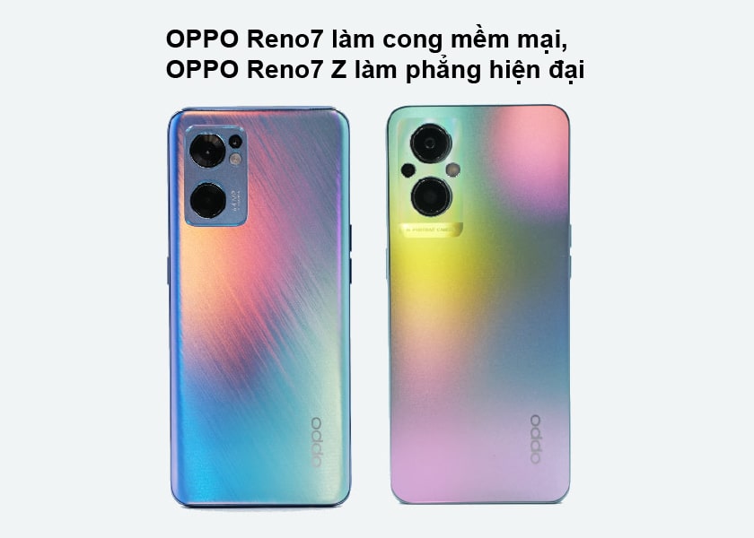 So sánh chi tiết OPPO Reno7 và Reno7 Z