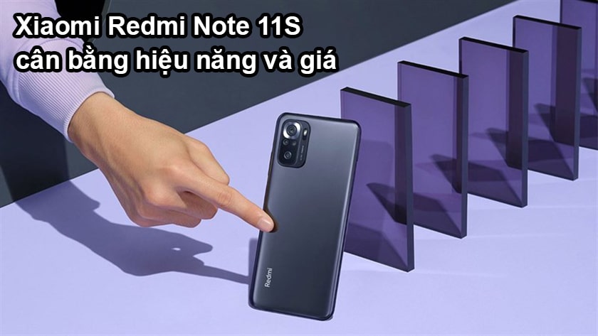 Có nên mua Xiaomi Redmi Note 11S?