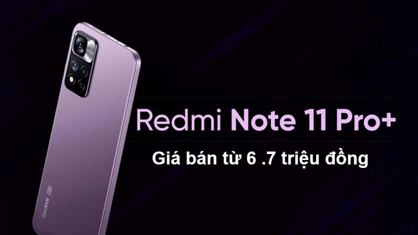 Xiaomi Redmi Note 11 Pro Plus giá bao nhiêu? 