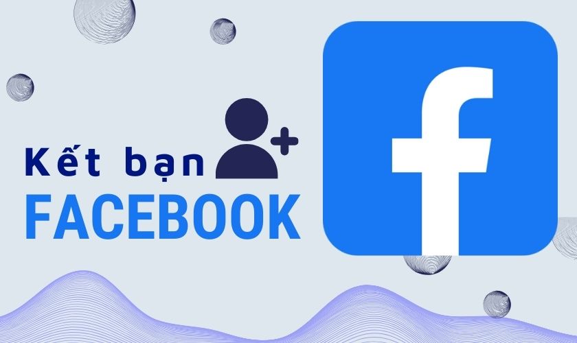 Cách kết bạn Facebook hàng loạt nhanh chóng và đơn giản trên điện thoại và máy tính