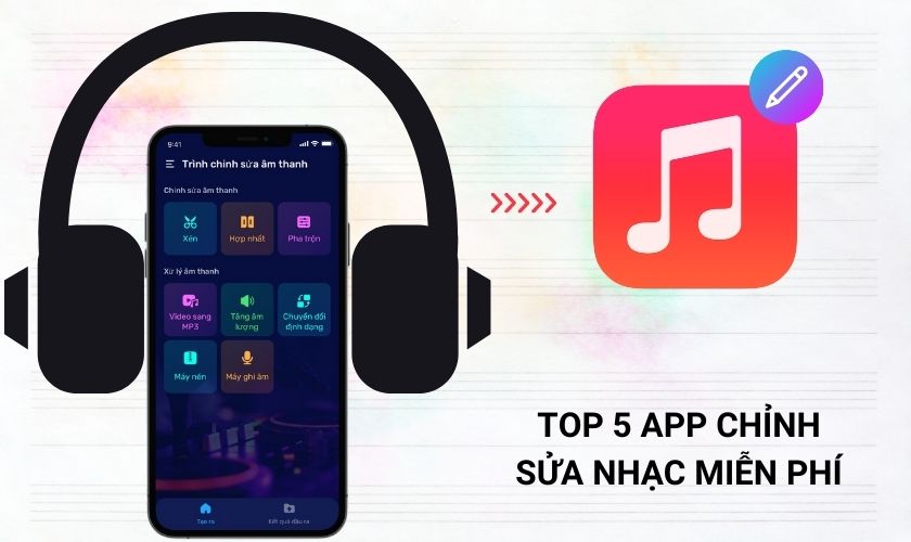 Top 5 app chỉnh nhạc trên điện thoại miễn phí mới nhất