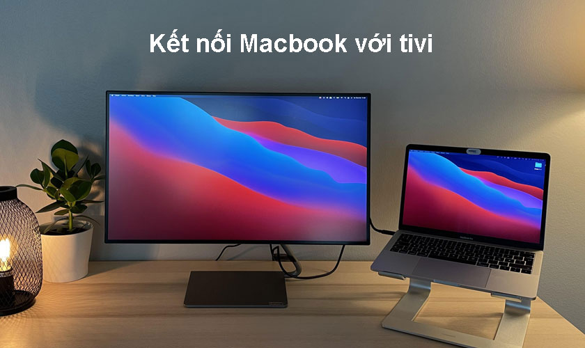 Cách kết nối Macbook với tivi qua cổng HDMI nhanh nhất