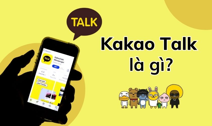 Kakao Talk là gì? Tính năng nổi bật của Kakao Talk