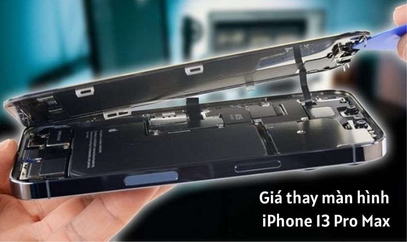 Giá dịch vụ thay màn hình iPhone 13 Pro Max mới nhất