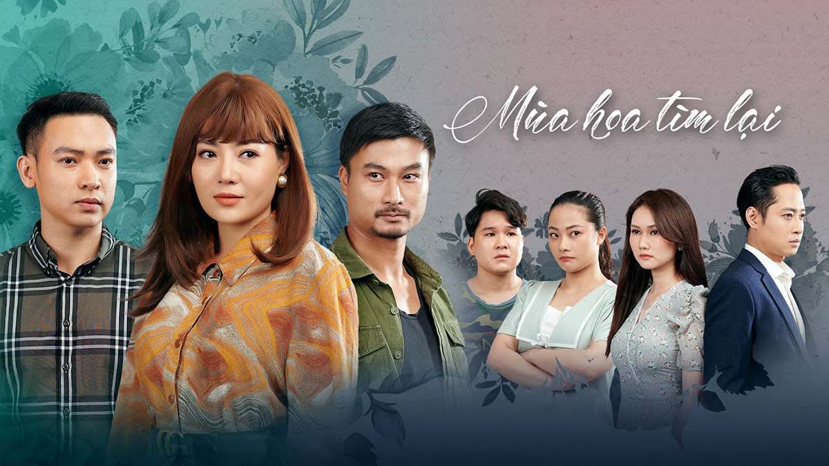 Mùa hoa tìm lại - phim truyền hình Việt Nam lượt xem cao