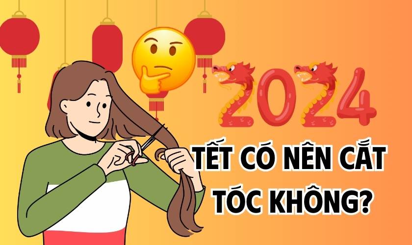 Tết có nên cắt tóc không? Có kiêng kỵ gì không?