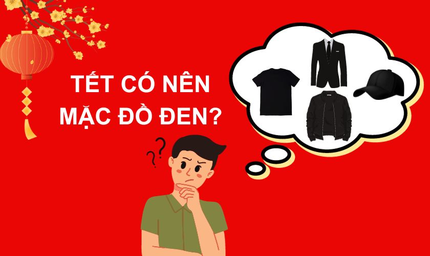 Tết có nên mặc đồ màu đen không? Có kiêng gì không?