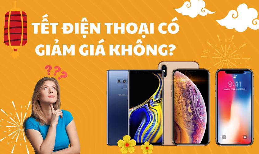 Giá điện thoại có giảm giá sốc vào dịp Tết 2024 không?