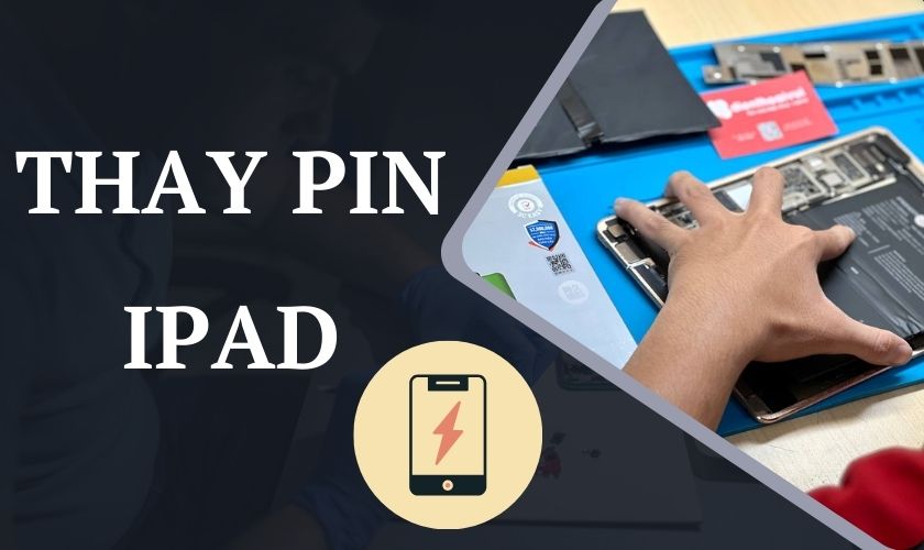 Bảng giá thay pin iPad mới nhất là bao nhiêu?